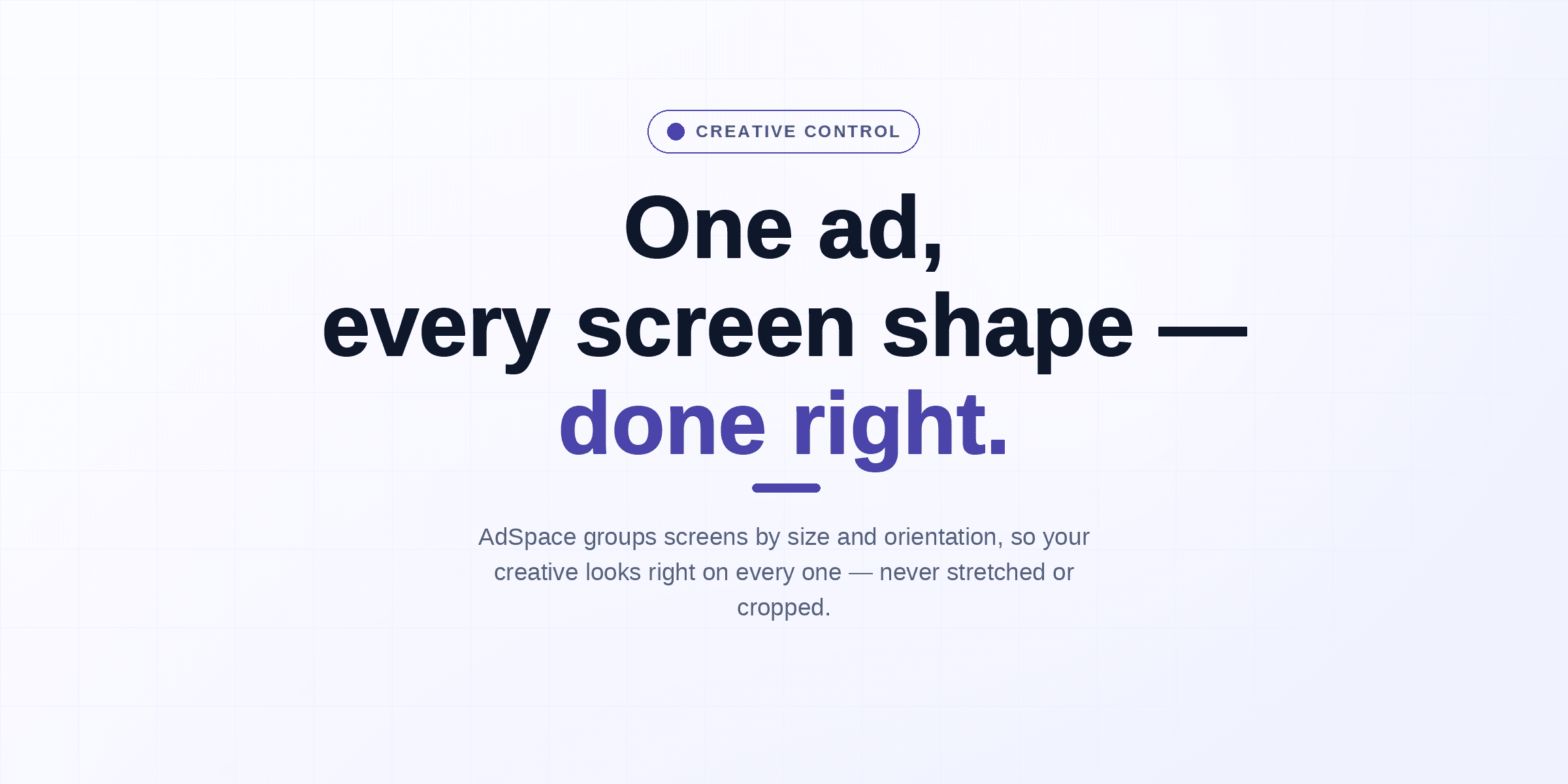 One Ad, Every Screen Shape — Done Right